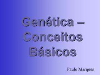 Genética – Conceitos Básicos