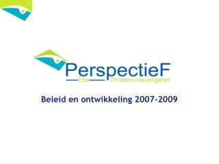 Beleid en ontwikkeling 2007-2009