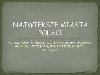 NAJWIĘKSZE MIASTA POLSKI