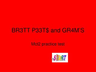 BR3TT P33T$ and GR4M’S