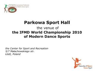 the Center for Sport and Recreation 5/7 Małachowskiego str. Łódź, Poland