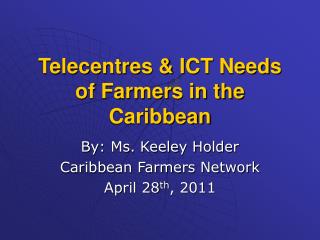 Telecentres &amp; ICT Needs of Farmers in the Caribbean