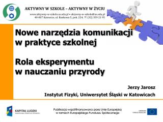 Nowe narzędzia komunikacji w praktyce szkolnej Rola eksperymentu w nauczaniu przyrody