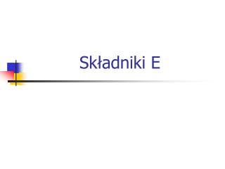 Składniki E