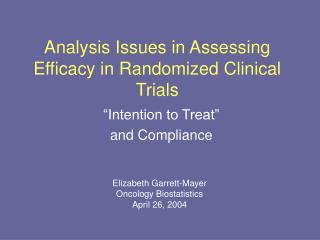 Analysis Issues in Assessing Efficacy in Randomized Clinical Trials