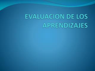 EVALUACION DE LOS APRENDIZAJES