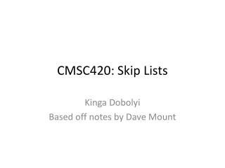 CMSC420: Skip Lists