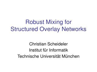 Robust Mixing for Structured Overlay Networks