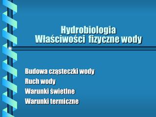 Hydrobiologia Właściwości fizyczne wody