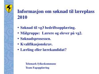 Informasjon om søknad til læreplass 2010