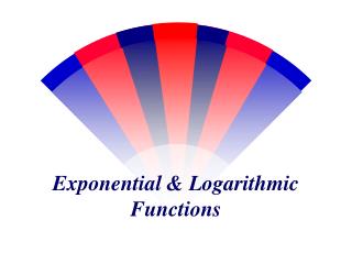 Exponential &amp; Logarithmic Functions