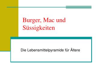 Burger, Mac und Süssigkeiten