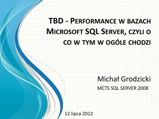 TBD - Performance w bazach Microsoft SQL Server, czyli o co w tym w ogóle chodzi