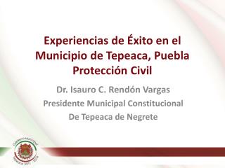 Experiencias de Éxito en el Municipio de Tepeaca, Puebla Protección Civil