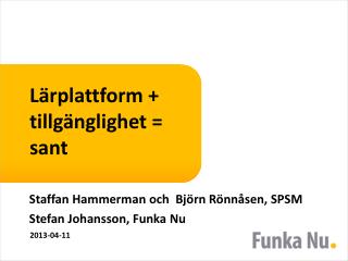 Lärplattform + tillgänglighet = sant