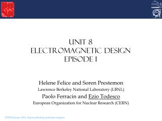 Unit 8 Electromagnetic design Episode I