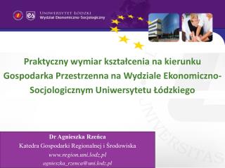 Dr Agnieszka Rzeńca Katedra Gospodarki Regionalnej i Środowiska region.uni.lodz.pl