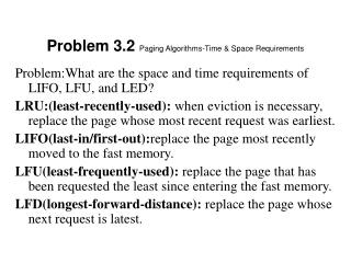 Problem 3.2 Paging Algorithms-Time &amp; Space Requirements