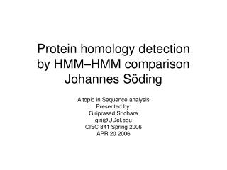 Protein homology detection by HMM–HMM comparison Johannes Söding