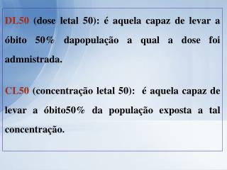 A CURVA DOSE/RESPOSTA VAI AVALIAR UMA FREQÜÊNCIA ACUMULATIVA DE RESPOSTA
