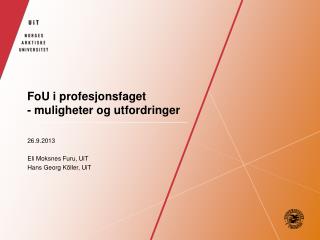 FoU i profesjonsfaget - muligheter og utfordringer