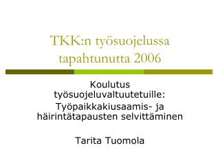 TKK:n työsuojelussa tapahtunutta 2006