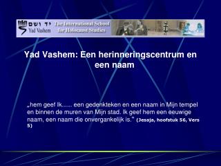 Yad Vashem: Een herinneringscentrum en een naam