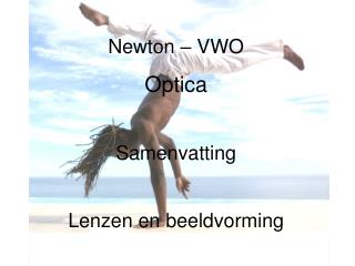 Newton – VWO Optica Samenvatting Lenzen en beeldvorming