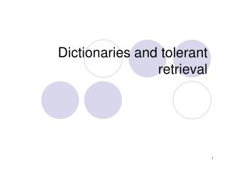 Dictionaries and tolerant retrieval