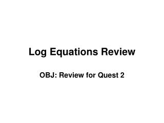Log Equations Review