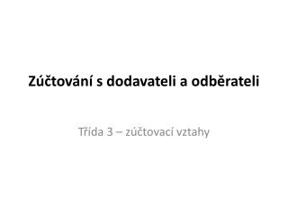 Zúčtování s dodavateli a odběrateli