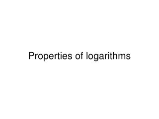 Properties of logarithms