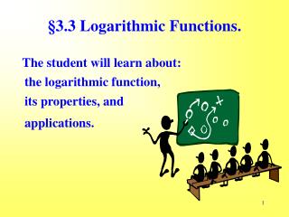 §3.3 Logarithmic Functions.