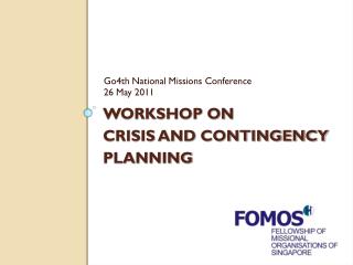 WORKSHOP ON CRISIS AND CONTINGENCY PLANNING