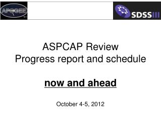 ASPCAP Review Progress report and schedule now and ahead