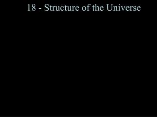 18 - Structure of the Universe