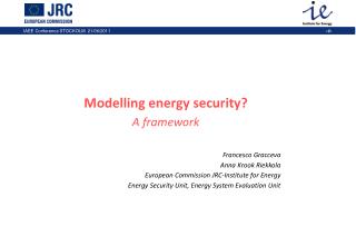 Modelling energy security? A framework Francesco Gracceva Anna Krook Riekkola