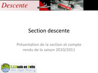 Section descente