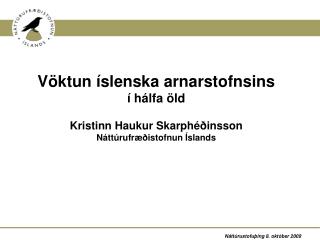 Vöktun íslenska arnarstofnsins í hálfa öld Kristinn Haukur Skarphéðinsson