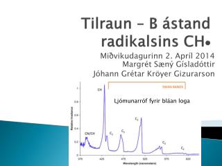 Tilraun – B ástand radikalsins CH 