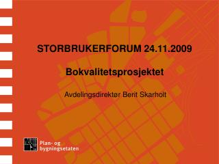 STORBRUKERFORUM 24.11.2009 Bokvalitetsprosjektet