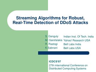 Streaming Algorithms for Robust, Real-Time Detection of DDoS Attacks