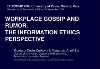WORKPLACE GOSSIP AND RUMOR. THE INFORMATION ETHICS PERSPECTIVE