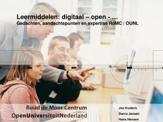 Leermiddelen: digitaal – open - … Gedachten, aandachtspunten en expertise RdMC / OUNL