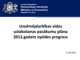 Uzņēmējdarbības vides uzlabošanas pasākumu plāna 2012.gadam izpildes progress