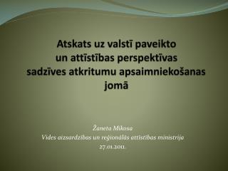 Atskats uz valstī paveikto un attīstības perspektīvas sadzīves atkritumu apsaimniekošanas jomā