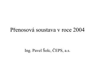 Přenosová soustava v roce 2004