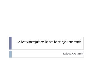 Alveolaarjätke lõhe kirurgiline ravi