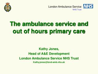 The ambulance service and out of hours primary care