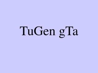 TuGen gTa